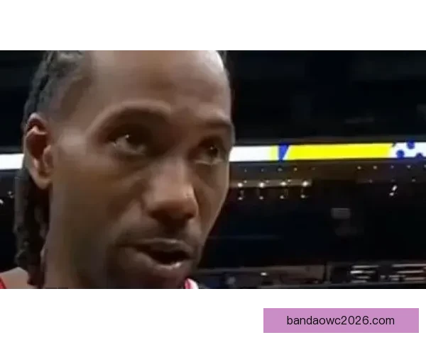 莱昂纳德透露曾因手腕伤情考虑让加兰投绝杀 球场背后是无数艰苦训练